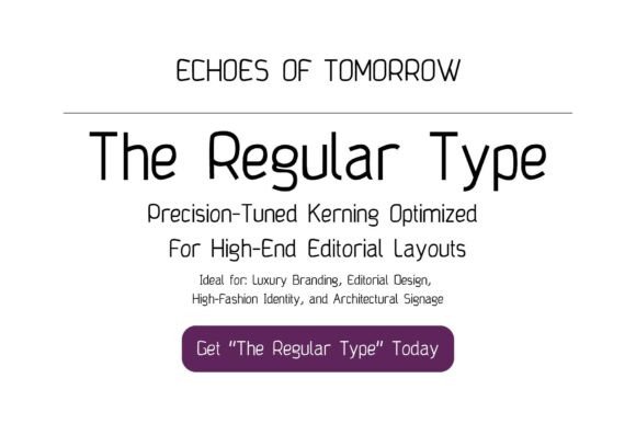 The Regular Type: A Precision Sans Serif for Digital Design